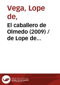 El caballero de Olmedo (2009) [Ficha del espectáculo] / de Lope de Vega ; versión de Fernando Urdiales | Biblioteca Virtual Miguel de Cervantes