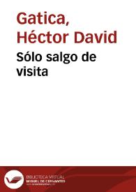 Sólo salgo de visita / Héctor David Gatica | Biblioteca Virtual Miguel de Cervantes