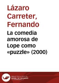 La comedia amorosa de Lope como «puzzle» (2000) / Fernando Lázaro Carreter | Biblioteca Virtual Miguel de Cervantes