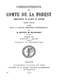 Correspondance du Comte de la Forest ambassadeur de France en Espagne 1808-1813. Tome 4 (juillet 1810 - mars 1811) / publiée pour la Société  d'Histoire Contemporaine par Geoffroy de Grandmaison | Biblioteca Virtual Miguel de Cervantes