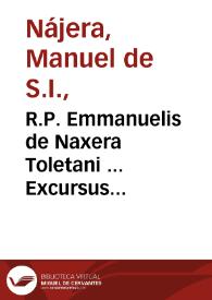 R.P. Emmanuelis de Naxera Toletani ... Excursus morales in secundum librum Regum : pars secunda, & in ordine quarta... | Biblioteca Virtual Miguel de Cervantes