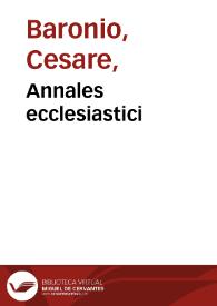 Annales ecclesiastici / auctore Caesare Baronio...; una cum critica historico-chronologica P. Antonii Pagii...; tomus secundus | Biblioteca Virtual Miguel de Cervantes