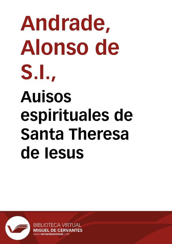 Auisos espirituales de Santa Theresa de Iesus / comentados por el P. Alonso de Andrade... | Biblioteca Virtual Miguel de Cervantes
