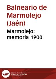 Marmolejo : memoria 1900 / el médico director Clodomiro Andrés. | Biblioteca Virtual Miguel de Cervantes
