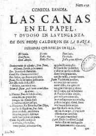 Las canas en el papel, y Dudoso en la venganza / de Don Pedro Calderon de la Barca | Biblioteca Virtual Miguel de Cervantes