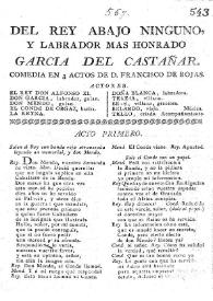 Del rey abajo ninguno, y labrador más honrado, Garcia del Castañar / de D. Francisco de Rojas | Biblioteca Virtual Miguel de Cervantes