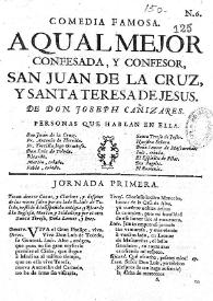 Más información sobre A qual mejor confesada y confesor, San Juan de la Cruz y Santa Teresa de Jesus / de don Joseph Cañizares