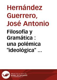 Filosofía y Gramática : una polémica "ideológica" en el siglo XIX / José Antonio Hernández Guerrero | Biblioteca Virtual Miguel de Cervantes
