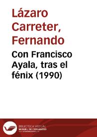 Con Francisco Ayala, tras el fénix (1990) | Biblioteca Virtual Miguel de Cervantes