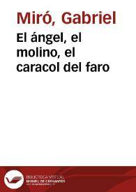 El ángel, el molino, el caracol del faro / Gabriel Miró ; ilustraciones de F. Pérez Dols ; Edición, introducción y notas de Roberta Johnson | Biblioteca Virtual Miguel de Cervantes