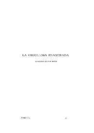 Obras completas de Juan Ignacio González del Castillo. Tomo Tercero. La orgullosa enamorada (comedia en un acto) | Biblioteca Virtual Miguel de Cervantes