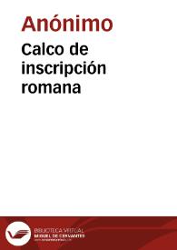 Calco de inscripción romana | Biblioteca Virtual Miguel de Cervantes