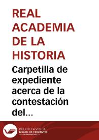 Más información sobre Carpetilla de expediente acerca de la contestación del Director del Archivo Histórico Nacional a la Real Academia de la Historia sobre los documentos del Monasterio de San Pedro de Soandres.