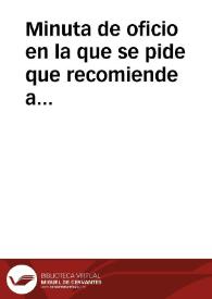 Más información sobre Minuta de oficio en la que se pide que recomiende a los encargados de las obras que se están realizando en la Alcazaba de Ceuta que envíen calcos de las inscripciones islámicas que se puedan encontrar