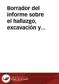 Más información sobre Borrador del informe sobre el hallazgo, excavación y trabajos de dibujo realizados en el yacimiento de Cabeza del Griego
