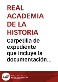 Más información sobre Carpetilla de expediente que incluye la documentación sobre una necrópolis descubierta en Sierra Elvira.