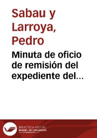 Minuta de oficio de remisión del expediente del sepulcro del Cardenal Cisneros | Biblioteca Virtual Miguel de Cervantes