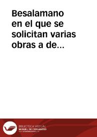 Más información sobre Besalamano en el que se solicitan varias obras a  de la Academia.