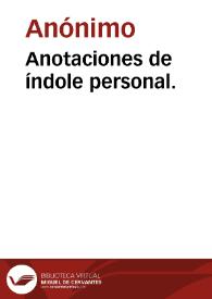 Anotaciones de índole personal. | Biblioteca Virtual Miguel de Cervantes