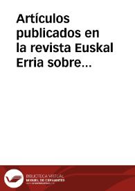 Más información sobre Artículos publicados en la revista Euskal Erria sobre dos exploraciones arqueológicas efectuadas en el valle de Oyarzun.