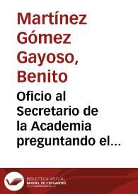 Oficio al Secretario de la Academia preguntando el lugar donde ha de colocarse el monetario (si en la casa del Secretario o del Director) Le ruega que firme el libramiento de 1500 reales de vellón a favor del ebanista y sugiere añadir alguna gratificación por los gastos extras de personal y materiales que ésta ha tenido. | Biblioteca Virtual Miguel de Cervantes