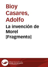La invención de Morel [Fragmento] | Biblioteca Virtual Miguel de Cervantes