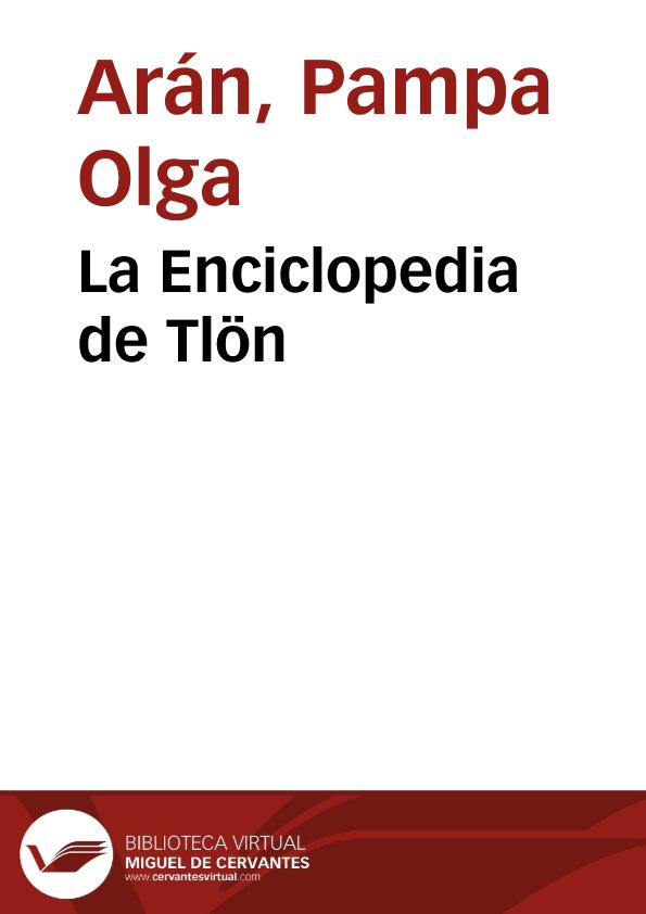 La Enciclopedia de Tlön / Pampa Olga Arán | Biblioteca Virtual Miguel de Cervantes