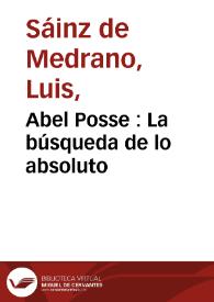 Abel Posse : La búsqueda de lo absoluto / Luis Sáinz de Medrano Arce | Biblioteca Virtual Miguel de Cervantes