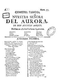 Comedia famosa. Nuestra Señora del Aurora / De Don Agustin Moreto | Biblioteca Virtual Miguel de Cervantes