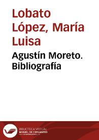 Agustín Moreto. Bibliografía / María Luisa Lobato
