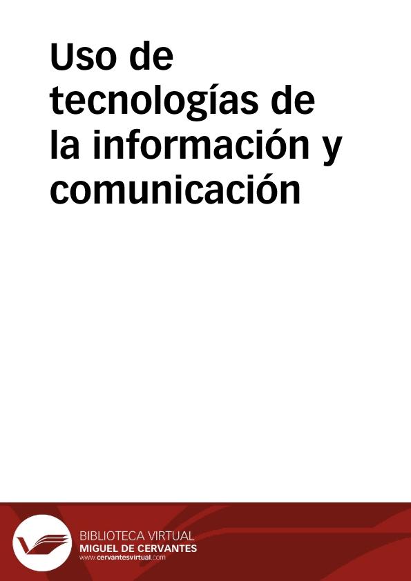Uso de tecnologías de la información y comunicación | Biblioteca Virtual  Miguel de Cervantes
