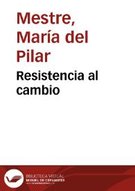 Resistencia al cambio | Biblioteca Virtual Miguel de Cervantes