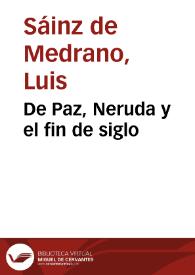 De Paz, Neruda y el fin de siglo / Luis Sáinz de Medrano | Biblioteca Virtual Miguel de Cervantes