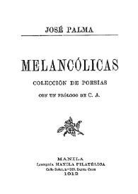 Melancólicas / José Palma;  con un prólogo de C. A.