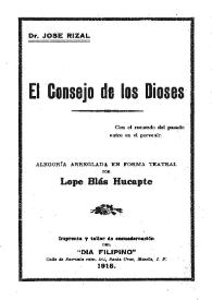 El consejo de los dioses / Dr. José Rizal; alegoría arreglada en forma teatral por Lope Blás Hucapte
