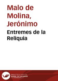 Entremes de la Reliquia / De Geronimo Malo de Molina | Biblioteca Virtual Miguel de Cervantes