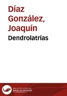 Dendrolatrías / Joaquín Díaz | Biblioteca Virtual Miguel de Cervantes