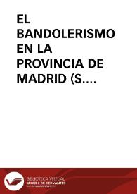 EL BANDOLERISMO EN LA PROVINCIA DE MADRID (S. XVIII–XIX) / Peris Barrio, Alejandro | Biblioteca Virtual Miguel de Cervantes