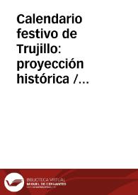 Calendario festivo de Trujillo: proyección histórica / José Antonio Ramos Rubio | Biblioteca Virtual Miguel de Cervantes
