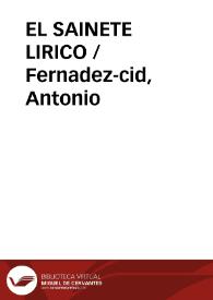 EL SAINETE LIRICO / Fernadez-cid, Antonio | Biblioteca Virtual Miguel de Cervantes