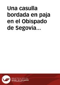 Una casulla bordada en paja en el Obispado de Segovia / Tardio Dovao, Teresa | Biblioteca Virtual Miguel de Cervantes
