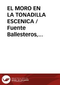 EL MORO EN LA TONADILLA ESCENICA / Fuente Ballesteros, Ricardo de la | Biblioteca Virtual Miguel de Cervantes
