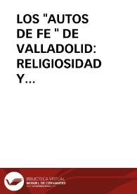 LOS "AUTOS DE FE " DE VALLADOLID: RELIGIOSIDAD Y ESPECTACULO / Redondo Alamo, Mª Angeles | Biblioteca Virtual Miguel de Cervantes
