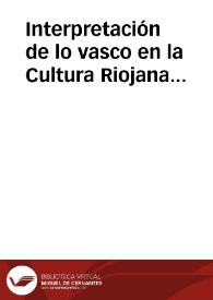 Interpretación de lo vasco en la Cultura Riojana (Homenaje a D. José J. Bta Merino y Urrutia) / Elias Pastor, Luis Vicente | Biblioteca Virtual Miguel de Cervantes