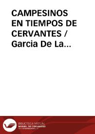 CAMPESINOS EN TIEMPOS DE CERVANTES / Garcia De La Santa, Tomás | Biblioteca Virtual Miguel de Cervantes