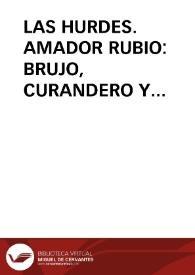 LAS HURDES. AMADOR RUBIO: BRUJO, CURANDERO Y ALQUIMISTA / Barroso Gutierrez, Félix | Biblioteca Virtual Miguel de Cervantes