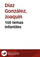 100 temas infantiles / todos los títulos tradicionales ; arreglos y adaptación, Joaquín Díaz | Biblioteca Virtual Miguel de Cervantes