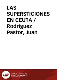 LAS SUPERSTICIONES EN CEUTA / Rodriguez Pastor, Juan | Biblioteca Virtual Miguel de Cervantes