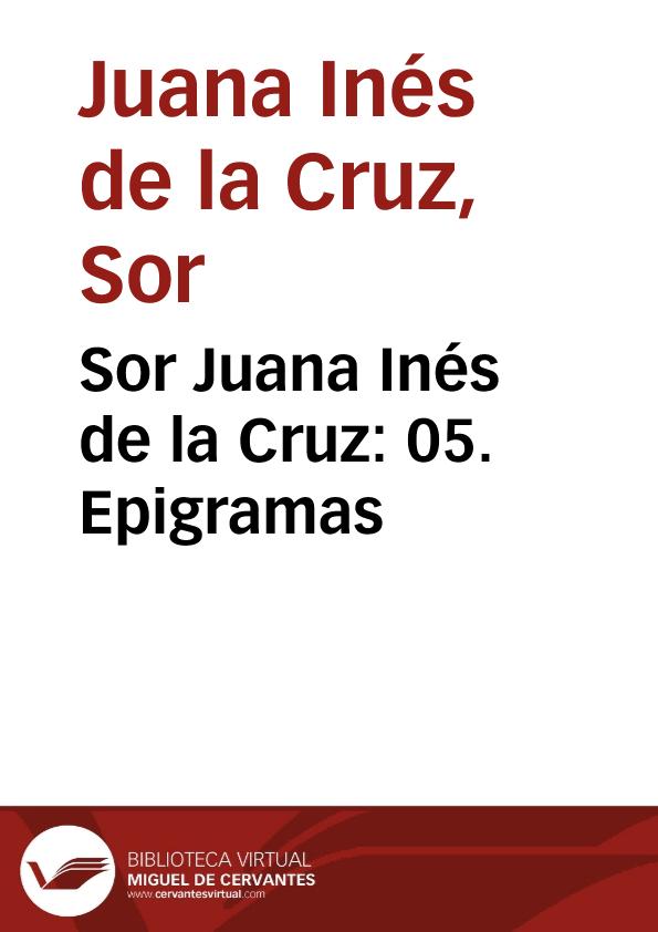 Sor Juana Inés de la Cruz: 05. Epigramas | Biblioteca Virtual Miguel de Cervantes