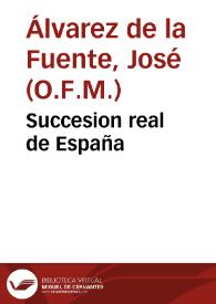 Succesion real de España | Biblioteca Virtual Miguel de Cervantes